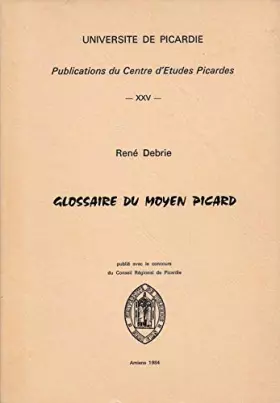 Couverture du produit · Glossaire du moyen picard (Publications du Centre d'études picardes)