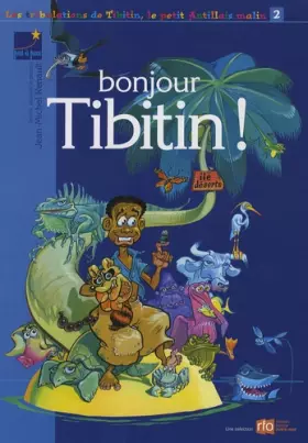 Couverture du produit · Les aventures de Tibitin, le petit Antillais malin, Tome 2 : Bonjour Tibitin !