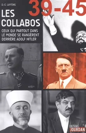 Couverture du produit · Les collabos - Ceux qui partout dans le monde se rangèrent derrière Adolf Hitler