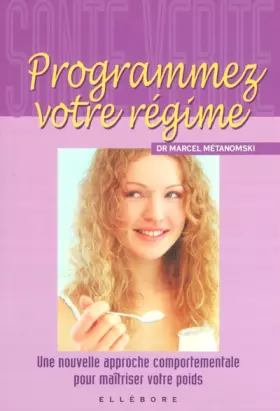 Couverture du produit · Programmez votre régime : Une nouvelle approche comportementale pour maîtriser votre poids
