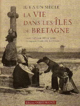 Couverture du produit · Il Y a un Siecle la Vie Dans les Iles de Bretagne