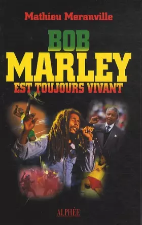 Couverture du produit · Bob Marley est toujours vivant