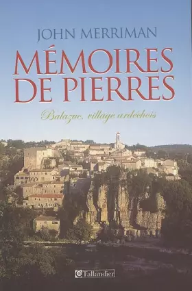 Couverture du produit · Mémoires de pierres : Balazuc, village ardéchois