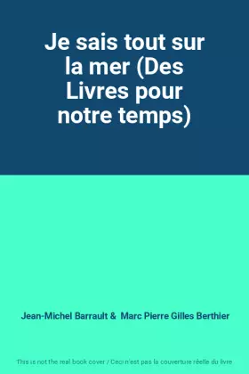 Couverture du produit · Je sais tout sur la mer (Des Livres pour notre temps)