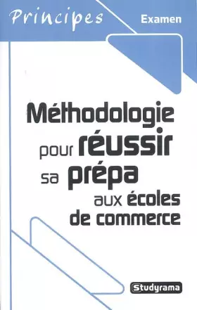 Couverture du produit · Méthodologie pour réussir sa prépa aux écoles de commerce