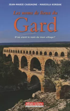 Couverture du produit · Les noms de lieux du Gard : D'où vient le nom de mon village ?
