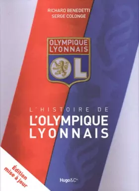 Couverture du produit · L'HISTOIRE DE L'OLYMPIQUE LYONNAIS - NOUVELLE EDITION