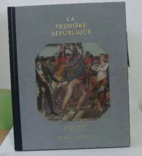 Couverture du produit · Histoire De La France Et Des Français Au Jour Le Jour : La Première République 1792-1798