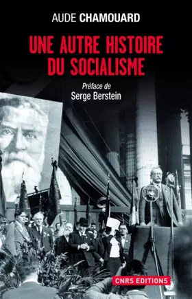 Couverture du produit · Une autre histoire du socialisme. Les politiques à l'épreuve du terrain (1919-2010)