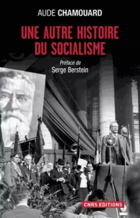 Couverture du produit · Une autre histoire du socialisme. Les politiques à l'épreuve du terrain (1919-2010)