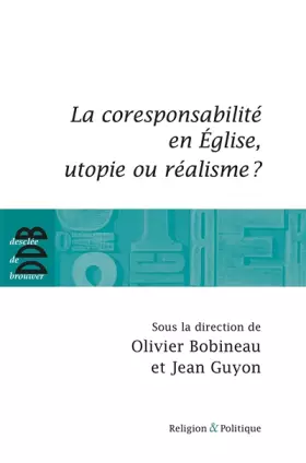 Couverture du produit · La coresponsabilité dans l'Eglise, utopie ou réalisme ?