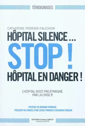 Couverture du produit · Hôpital silence... Stop ! Hôpital en danger: L'hôpital n'est pas épargné par la crise