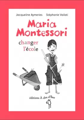 Couverture du produit · Maria Montessori, changer l'école