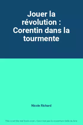Couverture du produit · Jouer la révolution : Corentin dans la tourmente