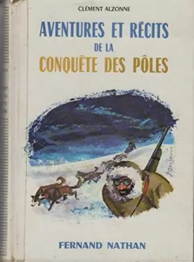 Couverture du produit · Aventures et récits de la conquêtes des pôles.