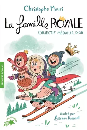Couverture du produit · La famille royale - 2. Objectif médaille d'or - Dès 8 ans