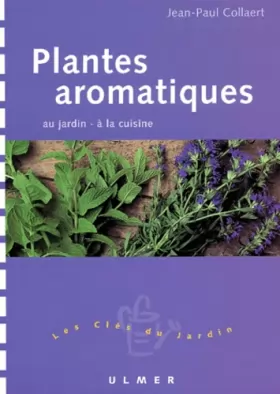 Couverture du produit · Plantes aromatiques : Au jardin - A la cuisine