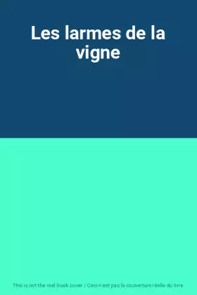 Couverture du produit · Les larmes de la vigne