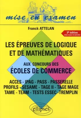 Couverture du produit · Les épreuves de logique et de mathématiques aux concours des écoles de commerce : Accès-IPAG-Pass-Passerelle-Profils-Sésame-Tag