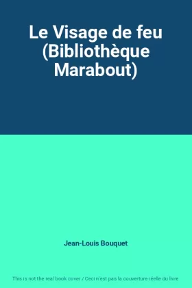 Couverture du produit · Le Visage de feu (Bibliothèque Marabout)