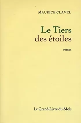 Couverture du produit · Le Tiers des étoiles / Clavel, Maurice / Réf12444