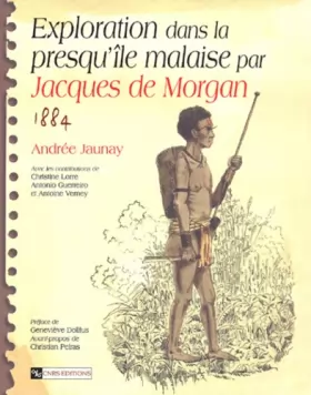 Couverture du produit · Jacques de Morgan, Exploration dans la presqu'île malaise : Première édition complète annotée et illustrée du journal de voyage