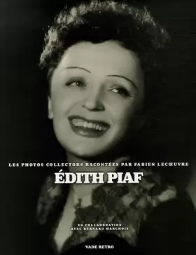 Couverture du produit · Edith Piaf : Les photos collectors racontées par Fabien Lecoeuvre