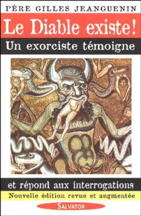 Couverture du produit · Le Diable existe ! : Un exorciste témoigne et répond aux interrogations