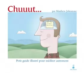 Couverture du produit · Chuuut... Petit guide illustré pour méditer autrement