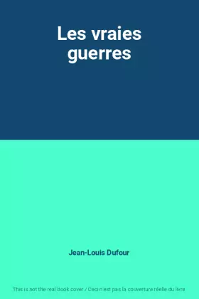 Couverture du produit · Les vraies guerres