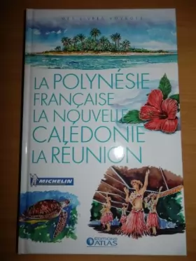 Couverture du produit · La Polynésie Française La Nouvelle Calédonie La Réunion