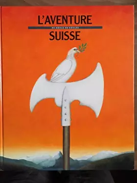 Couverture du produit · L'aventure Suisse de siècle en siècles.