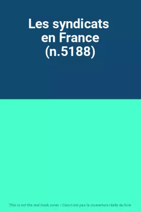 Couverture du produit · Les syndicats  en France (n.5188)