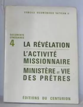 Couverture du produit · Documents conciliaires 4 La révélation l'activité missionnaire ministère et vie des prêtres