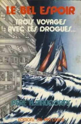 Couverture du produit · Le bel espoir, trois voyages avec les drogués