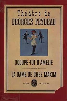 Couverture du produit · Occupe-toi d'Amélie la dame de chez maxim / Georges Feydeau / Réf5210