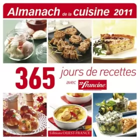 Couverture du produit · Almanach de la cuisine 2011: 365 jours de recettes avec francine