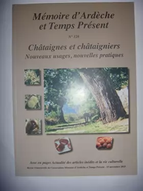 Couverture du produit · Mémoire d'Ardèche et Temps Présent N°128: Châtaignes et châtaigniers, 2015, BE