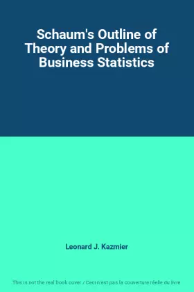 Couverture du produit · Schaum's Outline of Theory and Problems of Business Statistics
