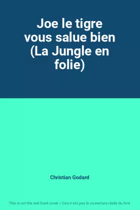Couverture du produit · Joe le tigre vous salue bien (La Jungle en folie)