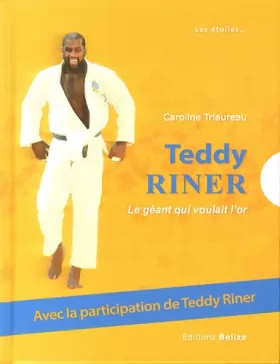 Couverture du produit · Teddy Riner : le géant qui voulait l'or