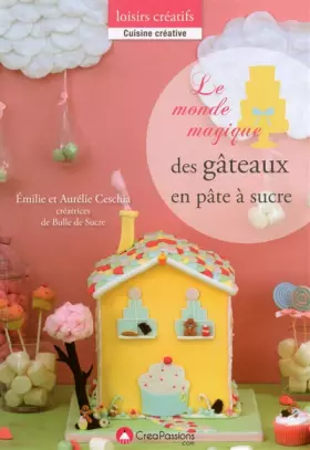 Couverture du produit · Le monde magique des gâteaux en pâte à sucre