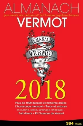 Couverture du produit · Almanach Vermot 2018: petit musée des traditions & de l'humour populaires français