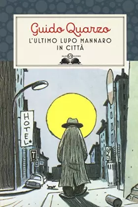 Couverture du produit · L'ultimo lupo mannaro in città. Nuova ediz.