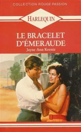 Couverture du produit · Le bracelet d'émeraude : Collection : Harlequin rouge passion n° 272