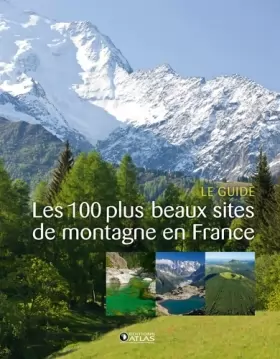 Couverture du produit · Les 100 plus beaux sites de montagne en France