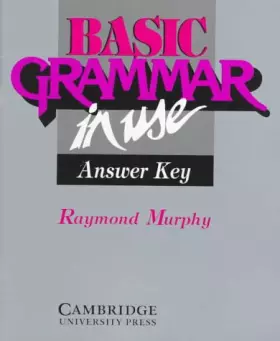Couverture du produit · Basic Grammar in Use Answer key: Reference and Practice for Students of English