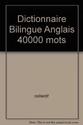 Couverture du produit · Dictionnaire Bilingue Anglais 40000 mots