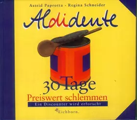 Couverture du produit · Aldidente. 30 Tage preiswert schlemmen.