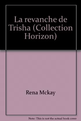 Couverture du produit · La revanche de Trisha (Collection Horizon)